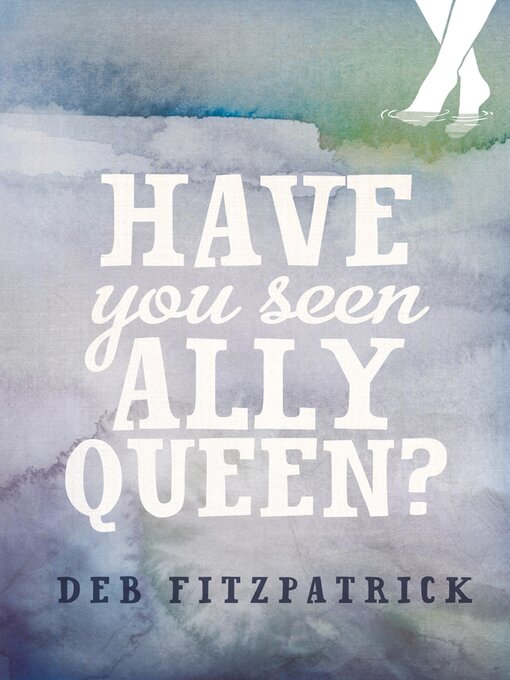 Title details for Have You Seen Ally Queen? by Deb Fitzpatrick - Available